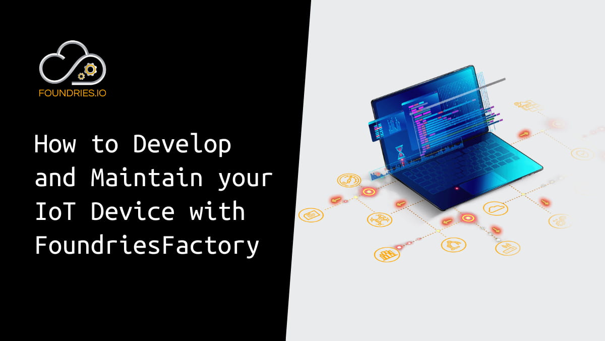 Thumbnail of How to develop and maintain your IoT device with FoundriesFactory video