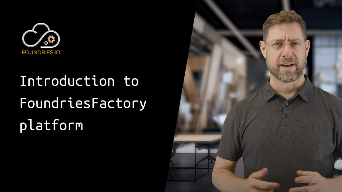 Thumbnail of Introduction to FoundriesFactory platform video